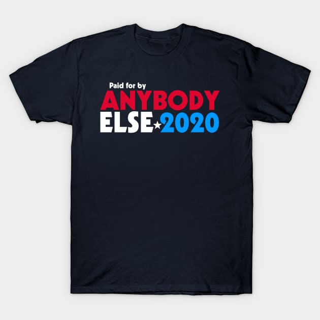 Anybody Else 2020 T-Shirt by fishbiscuit